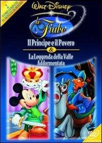 Le Fiabe Walt Disney. Il Principe E Il Povero-La Leggenda Della Valle Addormentata